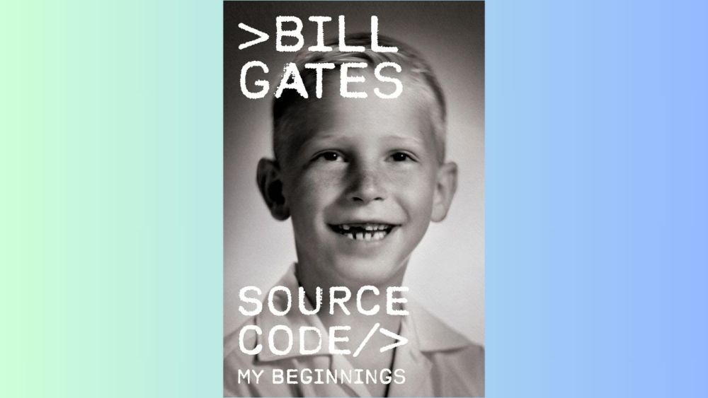 ‘Source Code: My Beginnings’ by Bill Gates: How To Buy Online